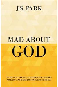 Mad About God