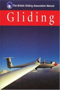 British Gliding Association Manual Of Gliding (Flying and Gliding) Hardcover â€“ 13 December 2016