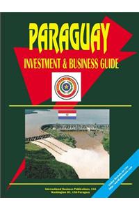 Paraguay Investment and Business Guide