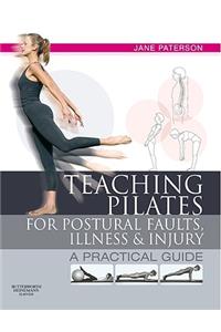 Teaching Pilates for Postural Faults, Illness and Injury