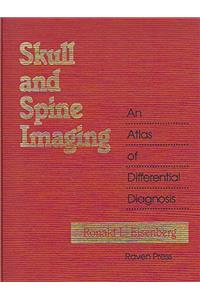 Skull and Spine Imaging: An Atlas of Differential Diagnosis