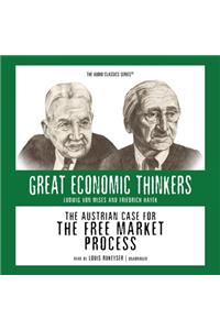 The Austrian Case for the Free Market Process