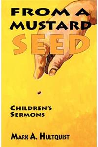 From a Mustard Seed