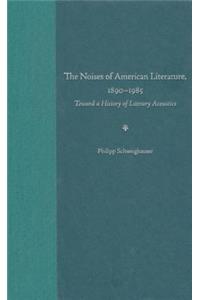 Noises of American Literature, 1890-1985