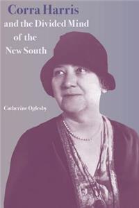 Corra Harris and the Divided Mind of the New South