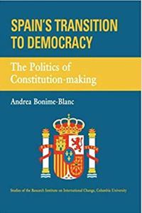 Spain's Transition to Democracy: The Politics of Constitution-Making
