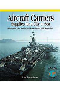 Aircraft Carriers: Supplies for a City at Sea