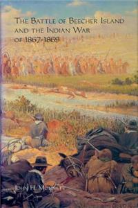 Battle of Beecher Island and the Indian War of 1867-1869