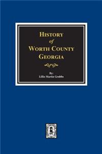 Worth County, Georgia. History of.