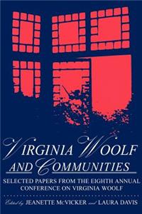 Virginia Woolf & Communities: Selected Papers from the Eighth Annual Conference on Virginia Woolf, Saint Louis University, Saint Louis, Missouri, June 4-7, 1998