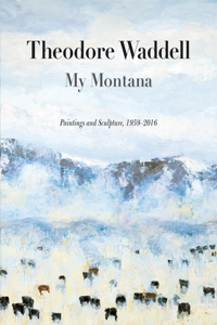 Theodore Waddell: Paintings and Sculpture, 1959-2016
