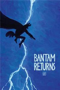 Bantam Returns