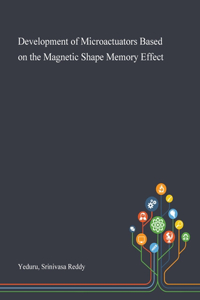Development of Microactuators Based on the Magnetic Shape Memory Effect