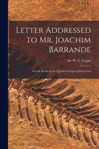 Letter Addressed to Mr. Joachim Barrande [microform]