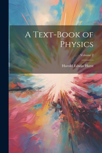 Text-Book of Physics; Volume 2