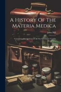 A History Of The Materia Medica