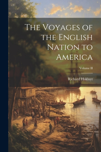 Voyages of the English Nation to America; Volume II