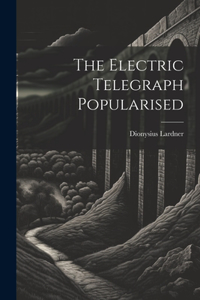 Electric Telegraph Popularised