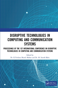 Disruptive Technologies in Computing and Communication Systems