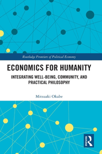 Economics for Humanity: Integrating Well-Being, Community, and Practical Philosophy