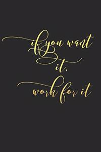If You Want It Work For It
