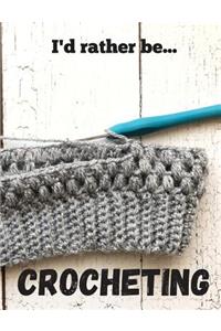 I'd Rather be Crocheting