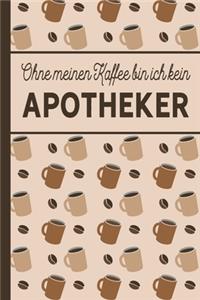 Ohne meinen Kaffee bin ich kein Apotheker
