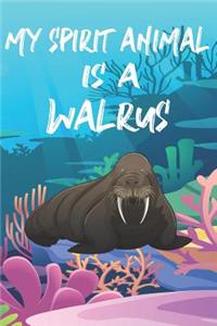 My Spirit Animal Is A Walrus