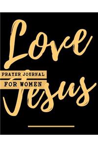 Love Jesus Prayer Journal For Women