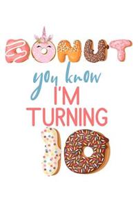 Donut You Know I'm Turning 10