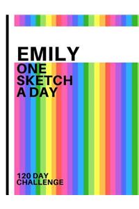 Emily: Personalized colorful rainbow sketchbook with name: One sketch a day for 120 days challenge