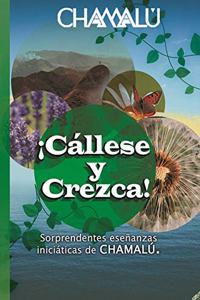 ¡Cállese y Crezca!