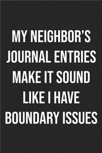 My Neighbor's Journal Entries Make It Sound Like I Have Boundary Issues