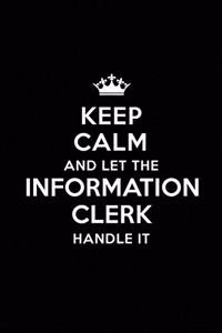 Keep Calm and Let the Information Clerk Handle It