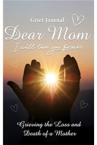 Dear Mom I Will Love You Forever Grief Journal