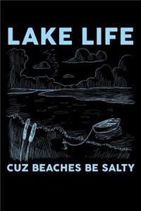 Lake Life Cuz Beaches Be Salty