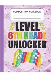 Level 6th Grade Unlocked - Composition Notebook