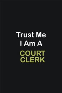 Trust Me I Am A court clerk