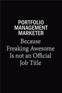Portfolio management marketer Because Freaking Awesome Is Not An Official Job Title