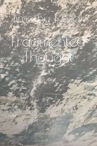 Fragmented Thought