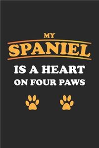My Spaniel is a heart on four paws