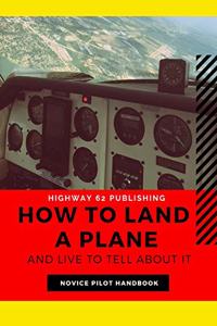How to Land a Plane and Live to Tell about It