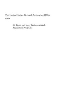 Air Force and Navy Trainer Aircraft Acquisition Programs