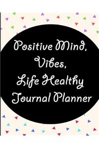 Positive Mind, Vibes, Life Healthy Journal Planner