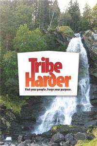 Tribe Harder - Find Your People. Forge Your Purpose. - Notebook Journal Tribe Finder