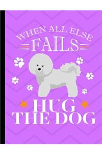 When All Else Fails Hug The Dog