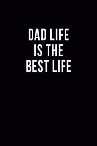 Dad Life is the Best Life