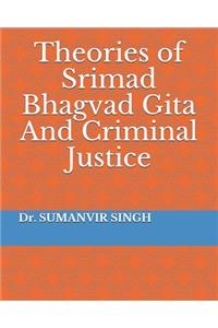 Theories of Srimad Bhagvad Gita And Criminal Justice