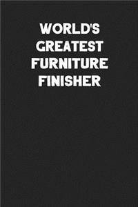 World's Greatest Furniture Finisher