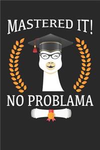 Mastered it! No Problama